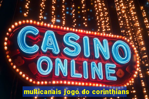 multicanais jogo do corinthians